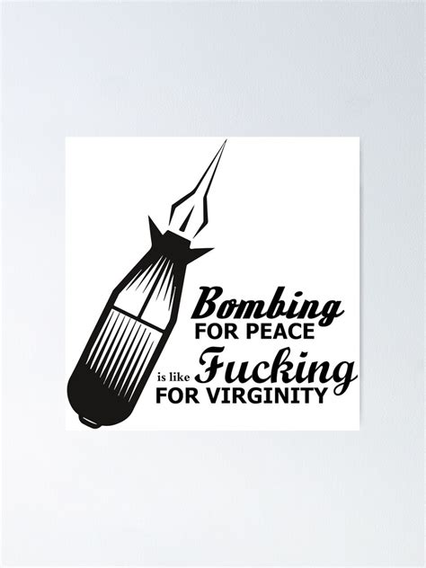 Bombing For Peace Ist Wie Fucking For Virginity Poster Von Luisj Redbubble