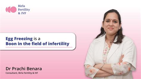 Egg Freezing Dr Prachi Benara Birla Fertility And Ivf Youtube