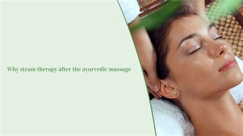 why steam therapy after ayurvedic massage sattva kakkadampoyil