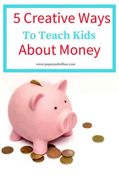 5 Creative Ways To Teach Children About Money