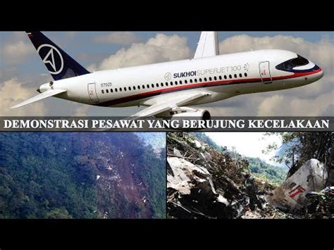 Demonstrasi Pesawat Yang Berujung Kecelakaan Di Gunung Salak Sukhoi