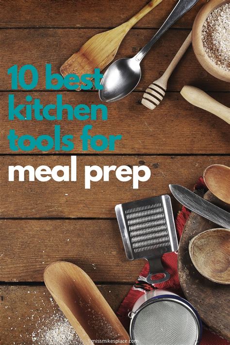 10 best kitchen tools for meal prep miss mikes place