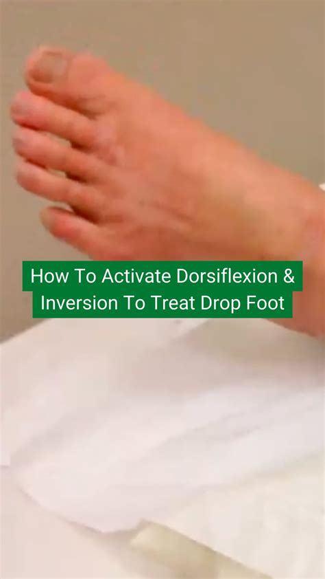 How To Activate Dorsiflexion And Inversion To Treat Drop Foot ⁣drop