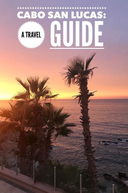 Cabo San Lucas A Travel Guide Travel Around The World