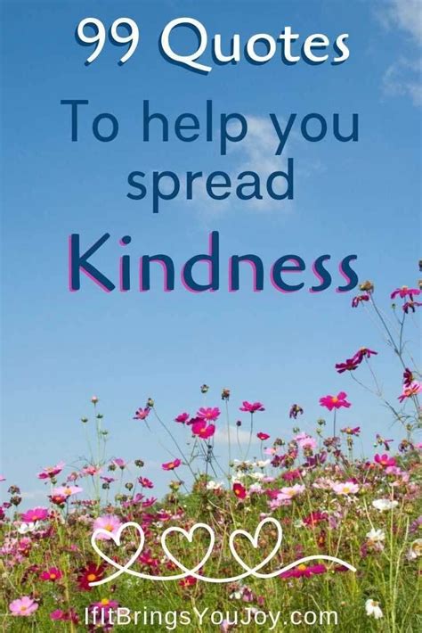 A random act of kindness, no matter how small, can make a tremendous impact on someone else's life. 99 Inspirational Kindness Quotes to Enjoy & Share (With images) | Kindness quotes inspirational ...