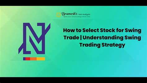 How To Select Stock For Swing Trade Understanding Swing Trading