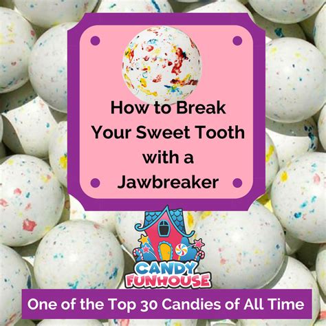 How To Break Your Sweet Tooth With A Jawbreaker Candy Funhouse Ca