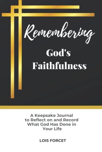 Remembering Gods Faithfulness A Keepsake Journal To Reflect On And