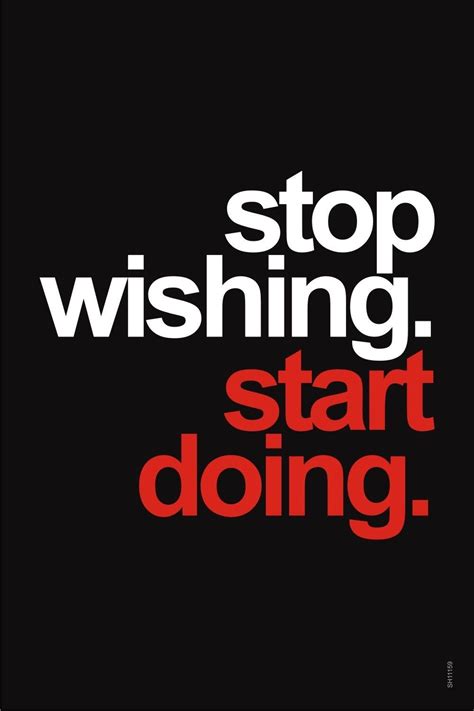 Motivational Quotes Stop Wishing Start Doing