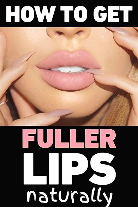 How To Get Fuller Lips Naturally Ways To Get Fuller Lips Naturally Lips Fuller Botox Lips