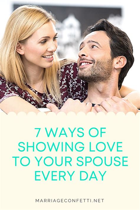 7 Ways Of Showing Love To Your Spouse Every Day Marriage Confetti In