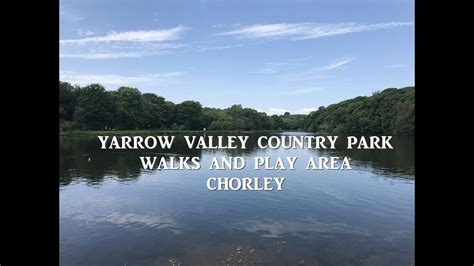 Uk Yarrow Valley Country Park Walks And Play Area Youtube