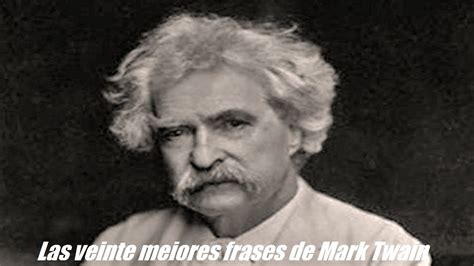 Las Mejores Frases De Mark Twain Youtube