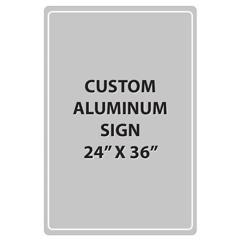 Custom Printed Aluminum Signs 24 X 36 Metal Signs