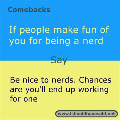Great Comebacks When People Make Fun Of You For Being A Nerd Check Out