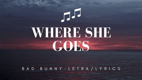 Where She Goes Bad Bunny Letra Lyrics Youtube