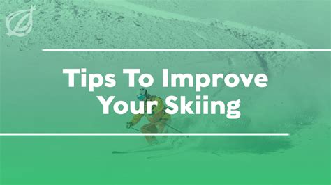 Tips To Improve Your Skiing