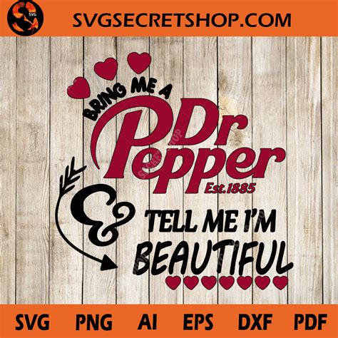 Logos related to dr pepper. Bring Me A Dr Pepper Tell Me I'm Beautiful SVG, Tell Me I ...