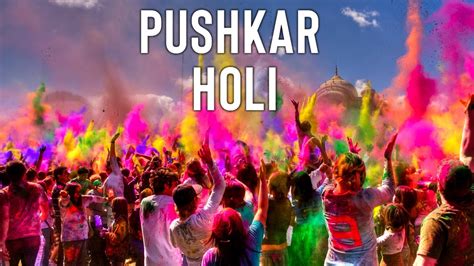 Pushkar Holi Festival पुष्कर होली महोत्सव Holi Barsana Youtube