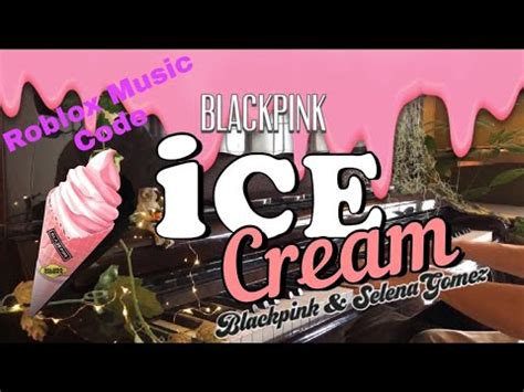 New lighting new free lantern! Blackpink - Ice Cream Roblox Music Code🍦 - YouTube