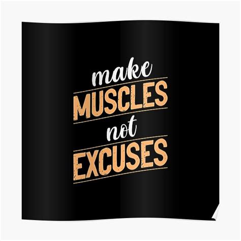 Make Muscles Not Excuses Motivation Quote Poster For Sale By