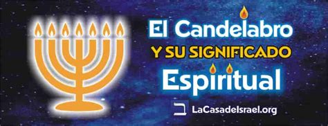 El Candelabro De 7 Brazos Significado Bíblico La Casa De Israel