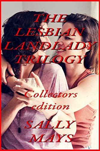 The Lesbian Landlady Trilogy Collectors Edition 3 Hot Lesbian Stories By Sally Mays Goodreads