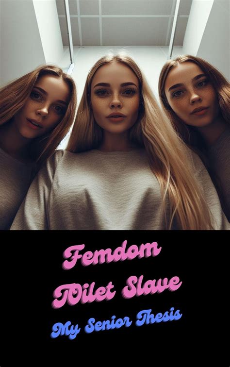 femdom toilet slave my senior thesis extreme college femdom book 14 kindle edition by