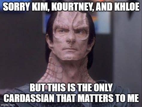 The Only Cardassian That Matters Imgflip