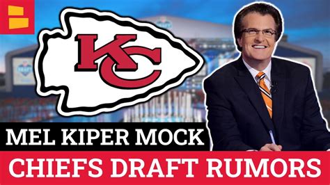 Kansas City Chiefs Rumors Mel Kiper’s Espn Nfl Mock Draft Reaction Chiefs Draft Meetings