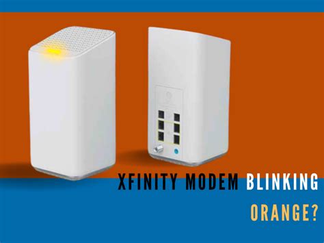 Why is My Xfinity Modem Blinking Orange?