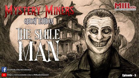 Mystery Miners Ghost Edition Ep 3 The Smiling Man YouTube