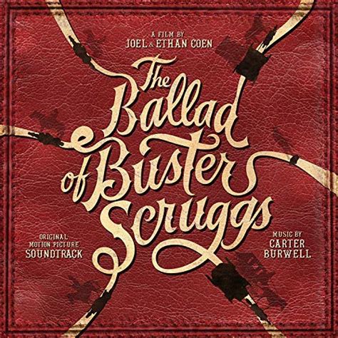 It's hard to pin down the brothers' new film, the ballad of buster scruggs, an anthology film that presents itself as a literal story book, first edition 1873. Lanzamiento Banda Sonora: The Ballad of Buster Scruggs de ...