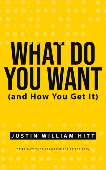 What Do You Want And How Do You Get It Jwh Consolidated Llc