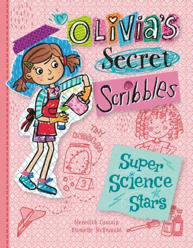 Olivias Secret Scribbles Ser Super Science Stars By Meredith Costain