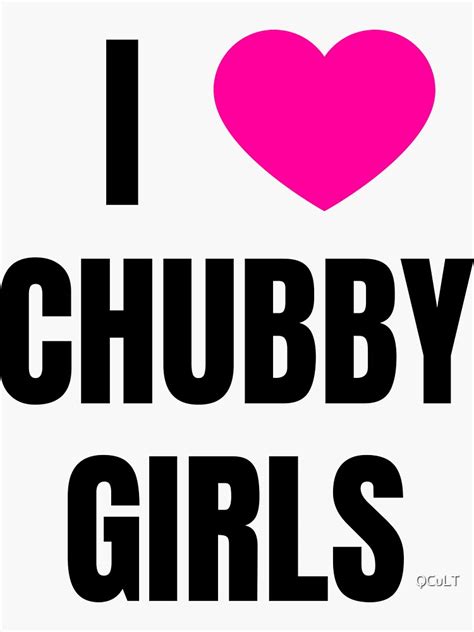 i love chubby girls sticker for sale by qcult redbubble