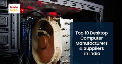 Top 10 Desktop Computer Manufacturers In India