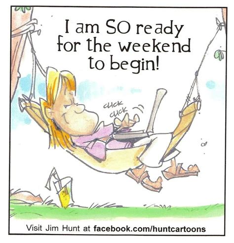 Pin By Deb Haywood On Humor That I Love Weekend Humor Cute Quotes Hello Weekend