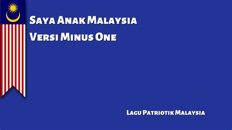 Saya Anak Malaysia Versi Minus One Lagu Patriotik Malaysia Youtube