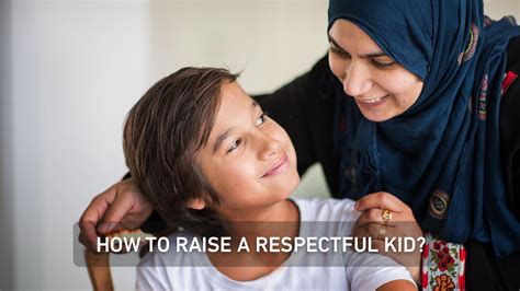How To Raise A Respectful Kid