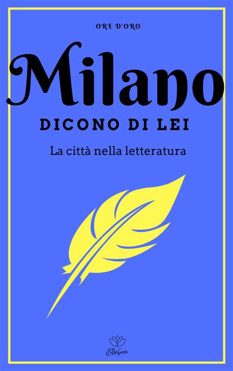 Milano Dicono Di Lei Elleboro Editore