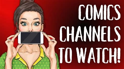 Top Ten Comic Book Channels To Look Out For In Youtube