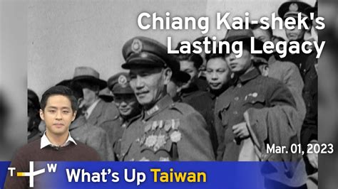 Chiang Kai Shek S Lasting Legacy News At March