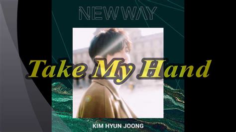 Take My Hand Lyrics Hsm - 김현중 (Kim Hyun Joong)- Take My Hand Sub-Lyrics HAN//ROM//ENG//ESPAÑOL