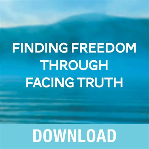 Finding Freedom Through Facing Truth Discover Gods Truth And Embrace