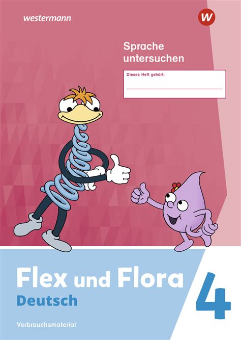 Flex Und Flora Heft Sprache Untersuchen 4 Druckschrift Verbrauchsmaterial Westermann
