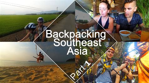 Backpacking Southeast Asia 2016 Part 1 Youtube