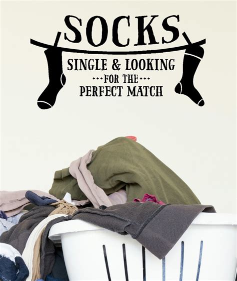 Socks Single And Looking For A Perfect Match Vinyl Wall Decal Funny Laundry Quote