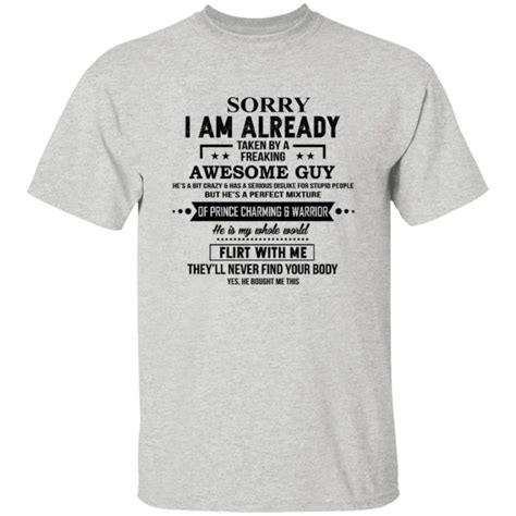Sorry Im Already Taken By A Freaking Awesome Guy Shirt Allbluetees