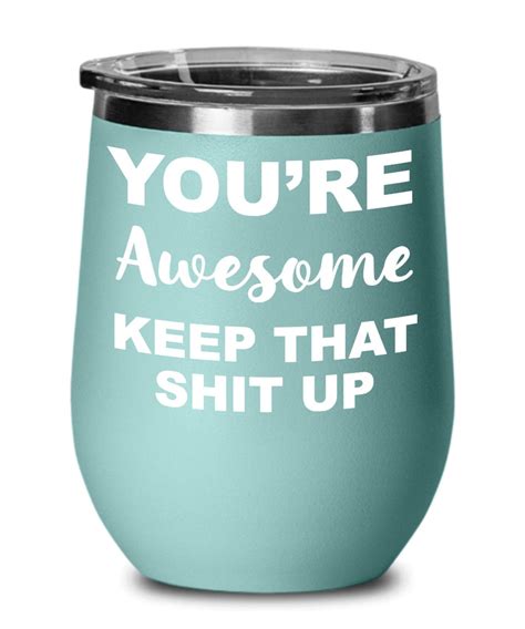 Youre Awesome Keep That Shit Up Funny Unique Best Etsy